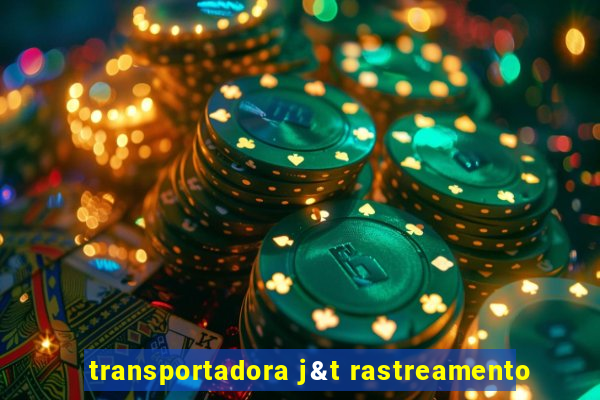 transportadora j&t rastreamento